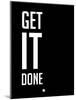 Get it Done Black-NaxArt-Mounted Art Print