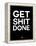 Get Shit Done Black and White-NaxArt-Framed Stretched Canvas