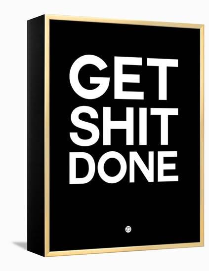 Get Shit Done Black and White-NaxArt-Framed Stretched Canvas