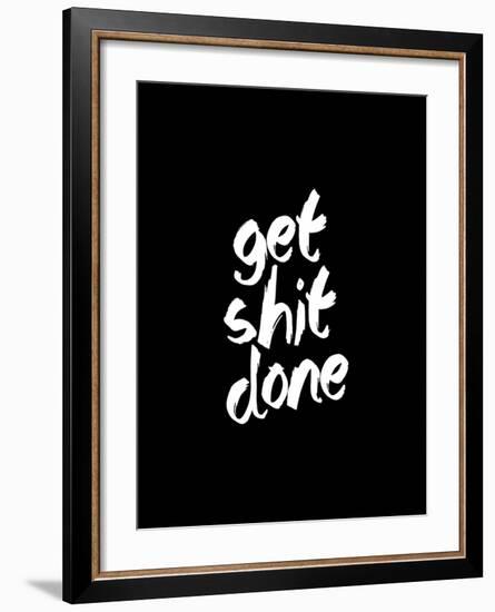 Get Shit Done-Brett Wilson-Framed Art Print
