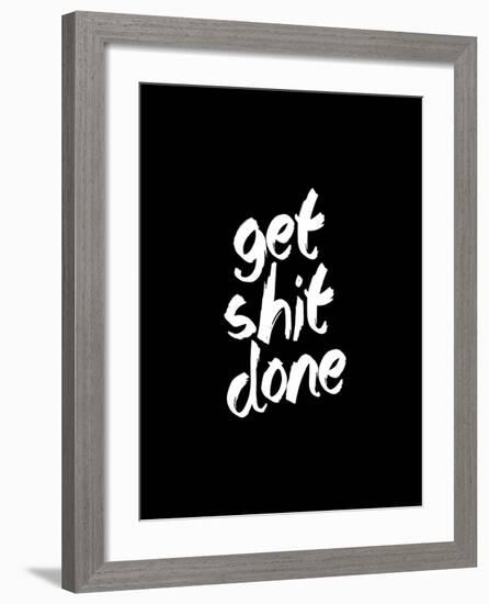 Get Shit Done-Brett Wilson-Framed Art Print