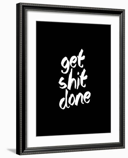 Get Shit Done-Brett Wilson-Framed Art Print