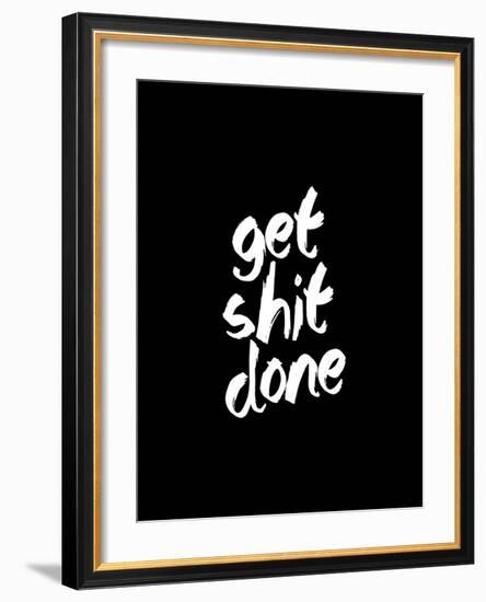 Get Shit Done-Brett Wilson-Framed Art Print