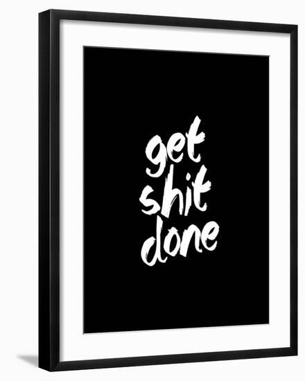 Get Shit Done-Brett Wilson-Framed Art Print