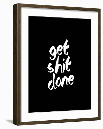 Get Shit Done-Brett Wilson-Framed Art Print