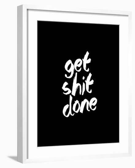 Get Shit Done-Brett Wilson-Framed Art Print