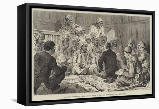 Getting Up Evidence for Arabi's Trial in an Arab Village on Lake Menzaleh-Johann Nepomuk Schonberg-Framed Premier Image Canvas