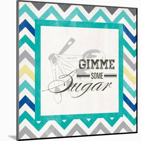 Gimme Some Sugar-null-Mounted Print
