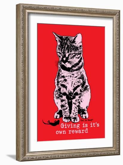 Giving Is its Own Reward-Cat is Good-Framed Premium Giclee Print