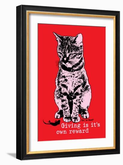Giving Is its Own Reward-Cat is Good-Framed Premium Giclee Print