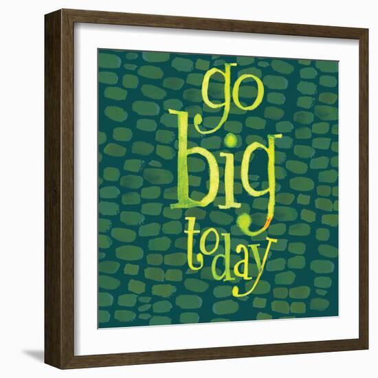 Go Big Today-Robbin Rawlings-Framed Art Print