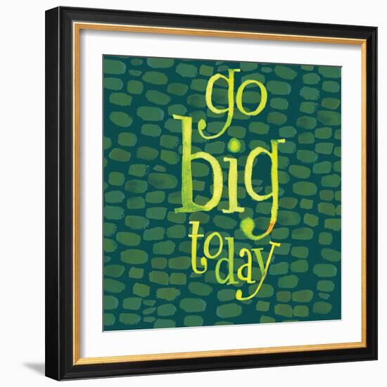 Go Big Today-Robbin Rawlings-Framed Art Print