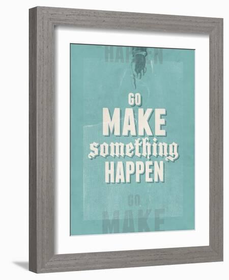 Go Make Something Happen-Hannes Beer-Framed Art Print