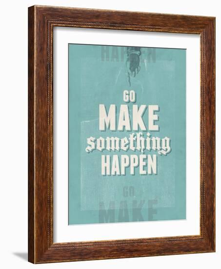 Go Make Something Happen-Hannes Beer-Framed Art Print