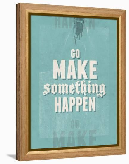 Go Make Something Happen-Hannes Beer-Framed Stretched Canvas