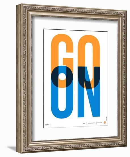 Go On Poster I-NaxArt-Framed Art Print