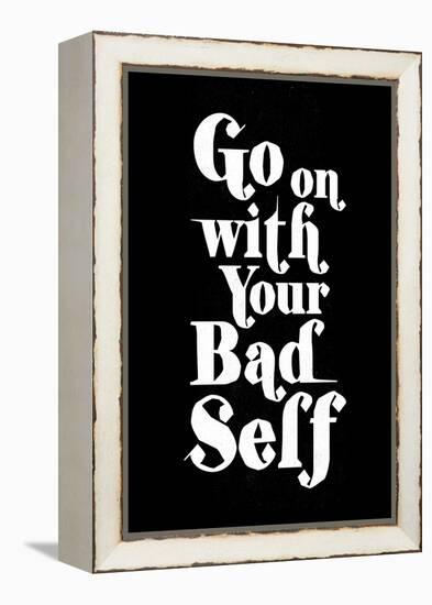 Go On With Your Bad Self-null-Framed Stretched Canvas