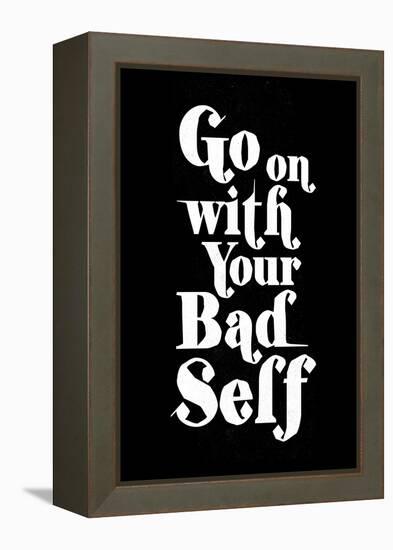 Go On With Your Bad Self-null-Framed Stretched Canvas