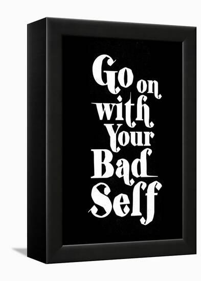 Go On With Your Bad Self-null-Framed Stretched Canvas