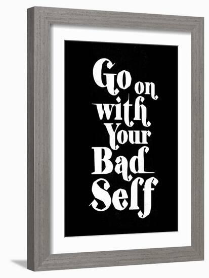 Go On With Your Bad Self-null-Framed Art Print