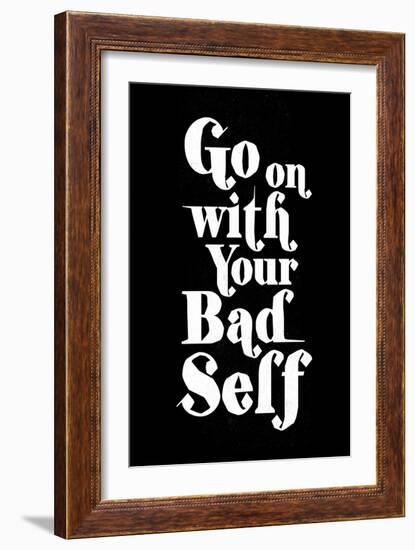 Go On With Your Bad Self-null-Framed Art Print