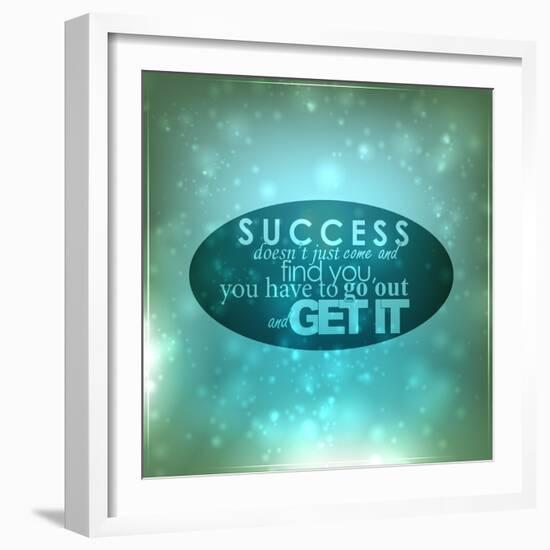 Go out and Get Your Success-maxmitzu-Framed Art Print