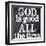 God Is Good-Taylor Greene-Framed Art Print