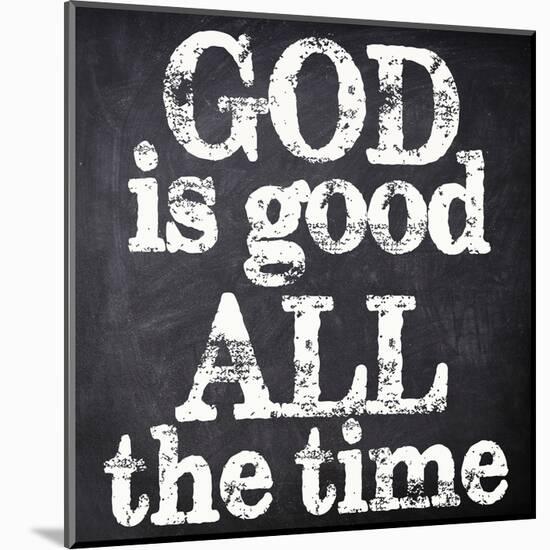 God Is Good-Taylor Greene-Mounted Art Print