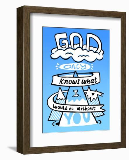 God Only Knows What I Would Be Without You - Tommy Human Cartoon Print-Tommy Human-Framed Art Print