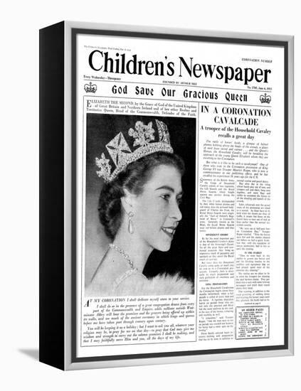 God Save Our Gracious Queen, Front Page of 'The Children's Newspaper', 1953-English School-Framed Premier Image Canvas