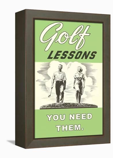 Golf Lessons, You Need Them-null-Framed Stretched Canvas