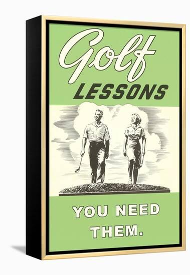 Golf Lessons, You Need Them-null-Framed Stretched Canvas