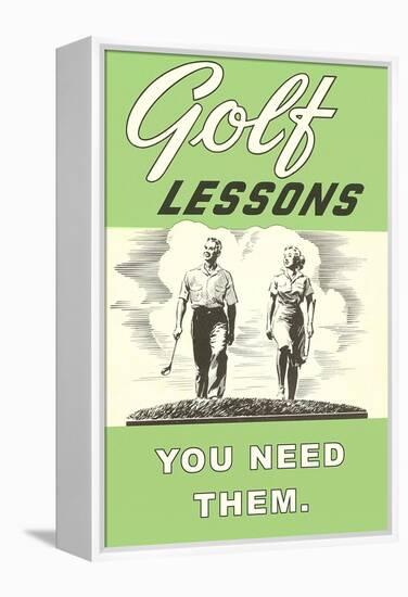 Golf Lessons, You Need Them-null-Framed Stretched Canvas