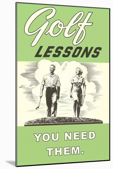 Golf Lessons, You Need Them-null-Mounted Art Print