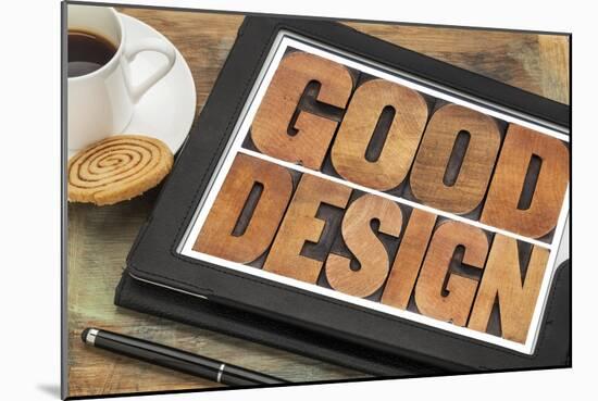 Good Design in Letterpress Wood Type on a  Digital Tablet with a Cup of Coffee-PixelsAway-Mounted Art Print