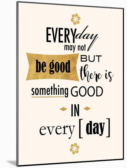 Good in Everyday-Anna Quach-Mounted Art Print