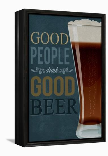 Good People Drink Good Beer-Lantern Press-Framed Stretched Canvas