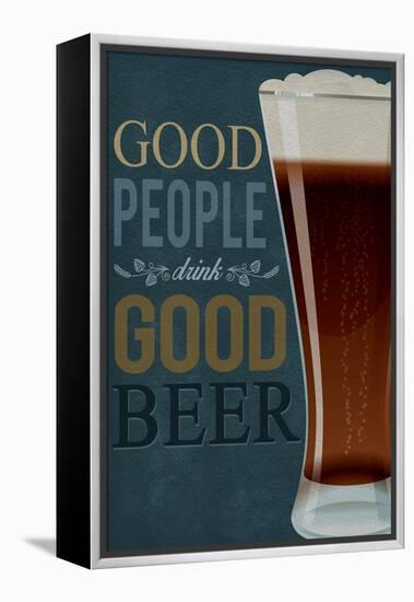 Good People Drink Good Beer-Lantern Press-Framed Stretched Canvas