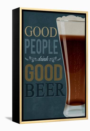 Good People Drink Good Beer-Lantern Press-Framed Stretched Canvas