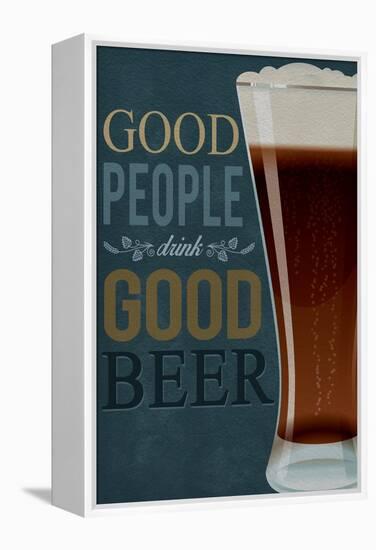 Good People Drink Good Beer-Lantern Press-Framed Stretched Canvas