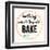 Good Thing Come to Those Who Bake-Z Studio-Framed Art Print