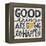 Good Things are Going to Happen-Michael Mullan-Framed Stretched Canvas