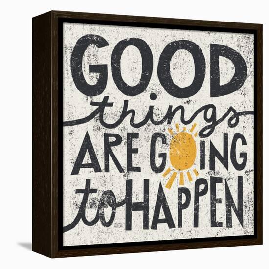 Good Things are Going to Happen-Michael Mullan-Framed Stretched Canvas