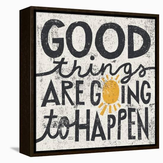 Good Things are Going to Happen-Michael Mullan-Framed Stretched Canvas