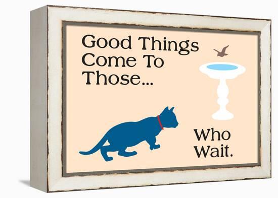 Good Things Come-Cat is Good-Framed Stretched Canvas