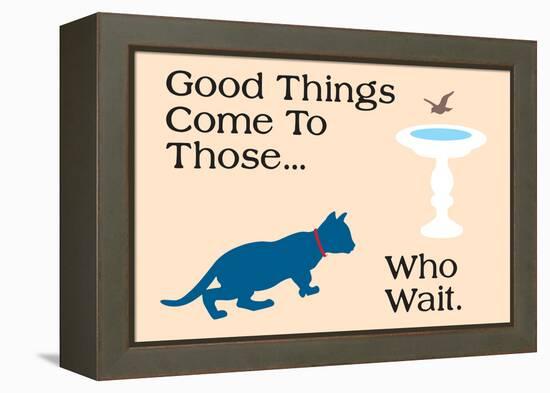 Good Things Come-Cat is Good-Framed Stretched Canvas