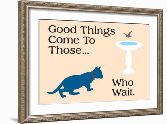 Good Things Come-Cat is Good-Framed Art Print