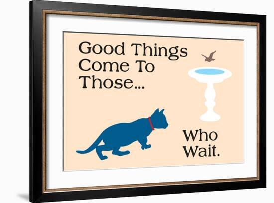 Good Things Come-Cat is Good-Framed Art Print