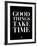 Good Things Take Time 1-NaxArt-Framed Art Print