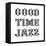 Good Time Jazz-null-Framed Stretched Canvas